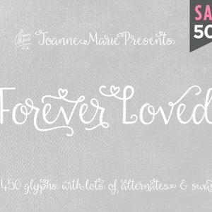 May include: White cursive font design with the words "Forever Loved" and the text "Over 450 glyphs with lots of alternates & swashes".