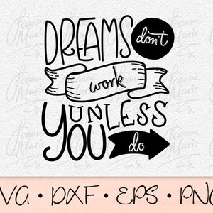 Dreams don&#39;t work hand lettered svg file svg design t-shirt svg Cricut Silhouette files svg dxf eps png Inspirational quote svg