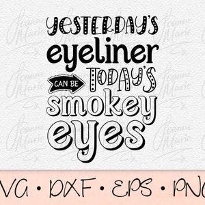 Smokey Eyes hand lettered svg file svg design Cricut and Silhouette files svg dxf eps png eyeliner quote