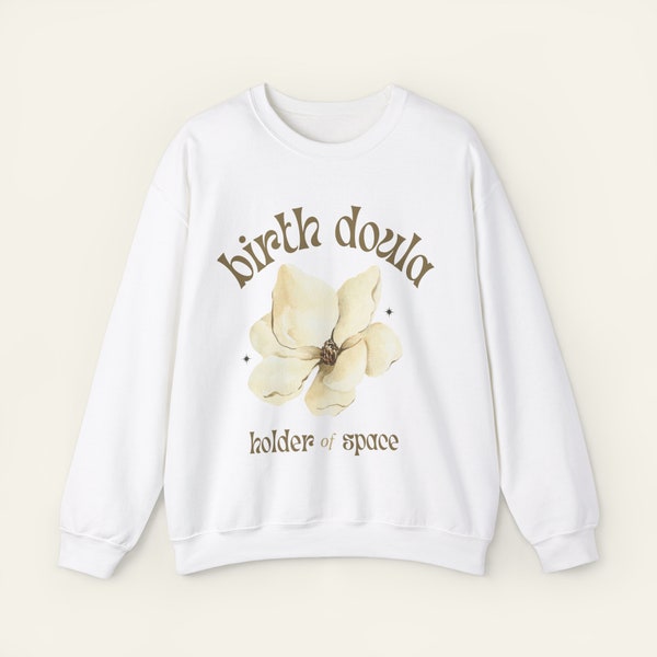 Birth Doula Unisex Crewneck Sweatshirt | Aesthetic Floral Design | Doula Shirt | Pregnancy Support | Childbirth | Labor And Delivery