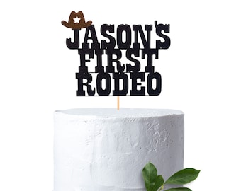 Custom Cowboy First Birthday Cake Topper - 1st Birthday Cake Topper - My First Rodeo Party - Wild West Celebration - Personalized Western