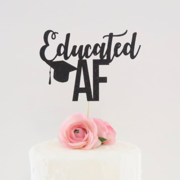 Graduation Cake Topper - Educated AF Cake Topper