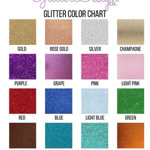 May include: A color chart showing 16 different glitter colors. The colors are: gold, rose gold, silver, champagne, purple, grape, pink, light pink, red, blue, light blue, green, brown, aqua, turquoise, and orange.
