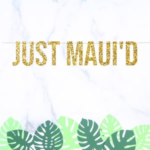 Just Maui&#39;d Banner - Hawaiian Wedding Banner