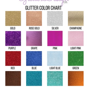 May include: A color chart showing 16 different glitter colors. The colors are: gold, rose gold, silver, champagne, purple, grape, pink, light pink, red, blue, light blue, green, brown, aqua, turquoise, and orange.