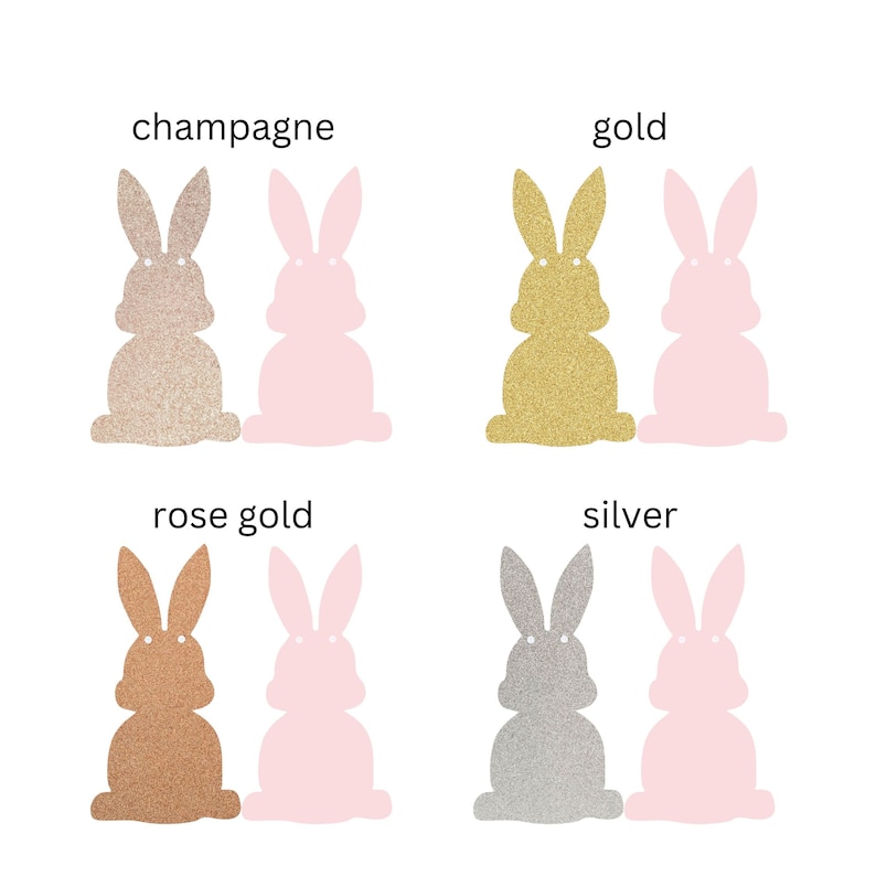 May include: Four pairs of glitter bunny rabbit cutouts in champagne, gold, rose gold, and silver.