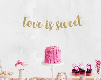 Love is Sweet Banner - Bridal Shower Decorations - Dessert Table Banner - Candy Bar