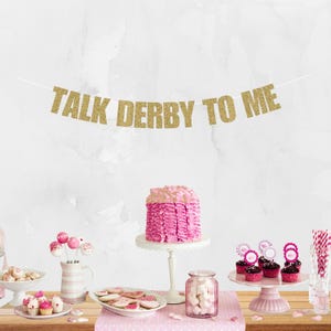 Talk Derby To Me Banner - Kentucky Derby Banner - Derby Bridal Shower Decoration - Derby Day