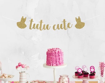 Tutu Cute Banner - Birthday Banner - Ballerina Party - Birthday Party Decorations - Dance Birthday Party Banner