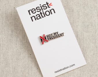 Resist Nation, Not My President, Lapel Pin