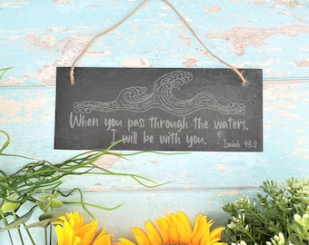 Isaiah 43:2 I Will Be With You Slate Hanging Plaque Christianity God Home Garden Decor Church Housewarming Gift