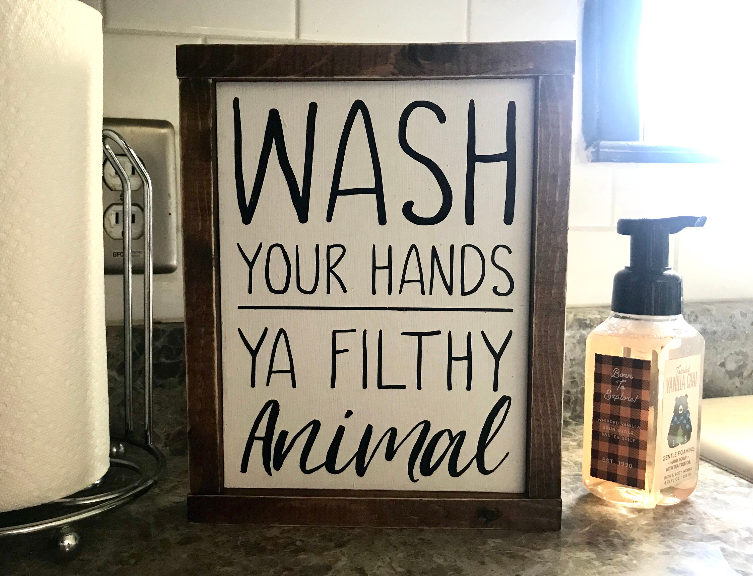Wash Your Hands You Filthy Animal | Bathroom Sign | Kid's ...