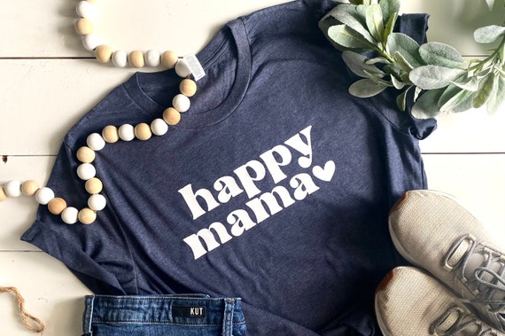 Popular T-Shirts | Happy Mama Shirt | Mother's Day Gift | Shirt For Mom | Women's T-Shirt | Bella Canvas | Unisex Shirt | Graphic T-Shirt