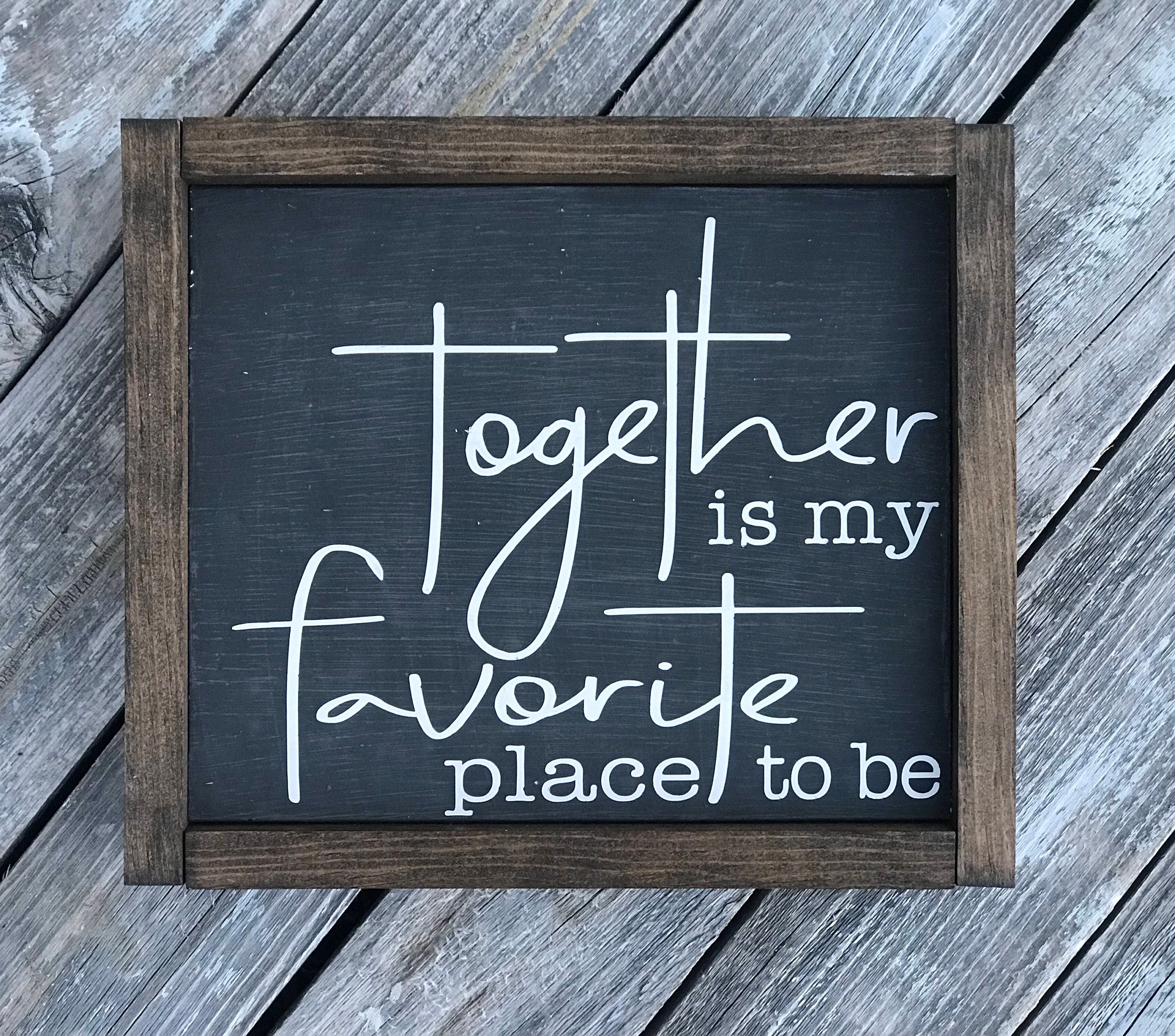 Together Is My Favorite Place To Be Farmhouse Sign Etsy