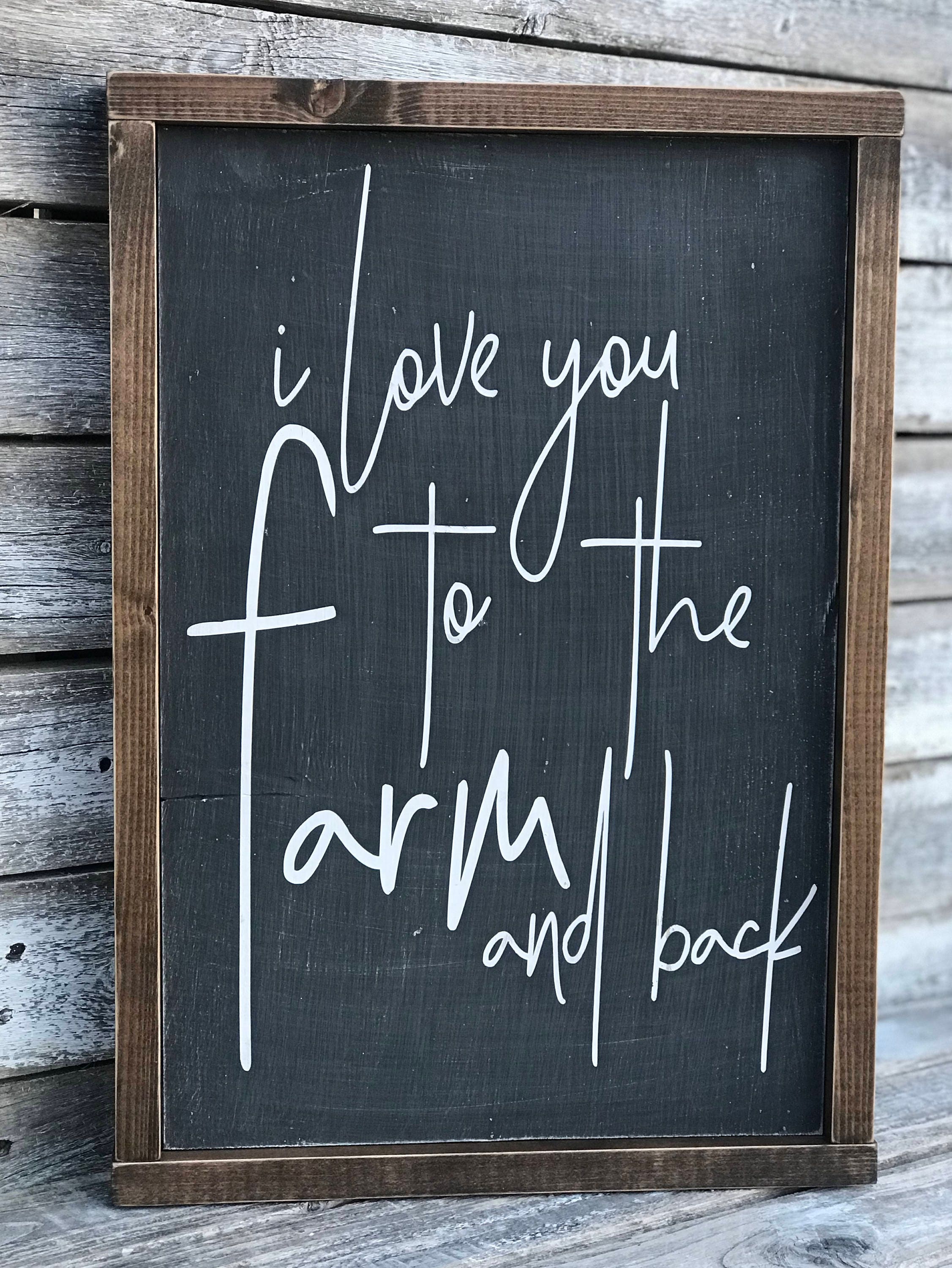 I Love You To The Farm And Back | Farmhouse Sign | I Love ...