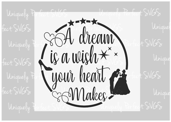 Cinderella Svg A Dream Is A Wish Cricut Disney Etsy