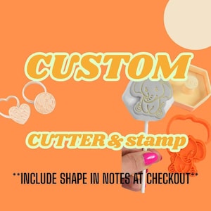 May include: An orange background with the words "CUSTOM CUTTER & stamp". The image shows various cookie cutters and stamps, including a heart, a ball, a hexagon, and an elephant. The text "INCLUDE SHAPE IN NOTES AT CHECKOUT" is also visible.