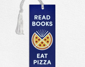May include: A navy blue bookmark with the text "READ BOOKS EAT PIZZA" in white. A pizza slice graphic is in the center. The bookmark has a white tassel and a small hole at the top for the tassel cord.