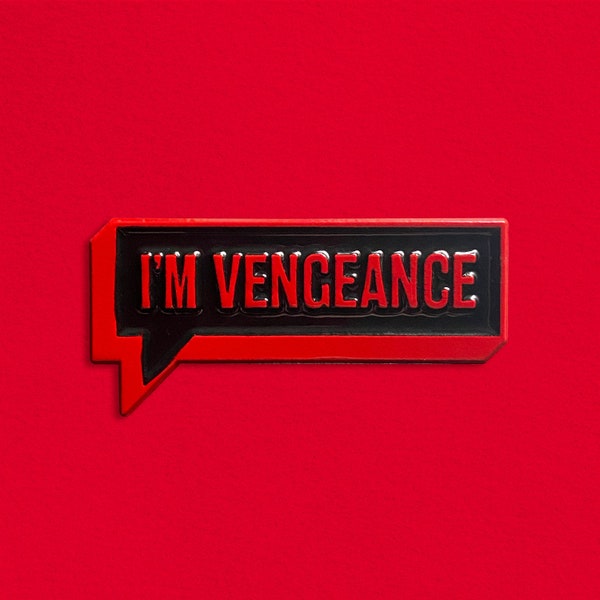 I'm Vengeance Enamel Pin