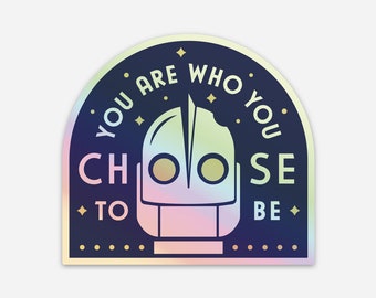 You Are Who You Choose to Be Holo Sticker