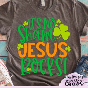 It&#39;s No Sham Jesus Rocks SVG, St Patricks Day SVG Silhouette and Cricut, Shamrock svg, svg png eps dxf,  St Patty Day SVG, St Pattys Day svg