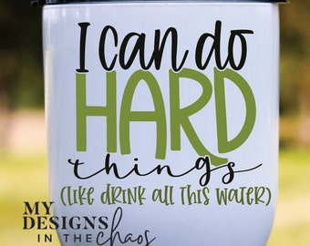 I can do hard things like drink this water SVG, water bottle SVG file for Silhouette and Cricut, Fitness svg, png dxf eps, drink your water