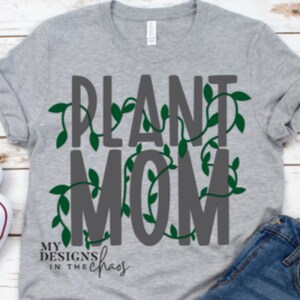 Archivo SVG Plant Mom, Plant SVG eps dxf png, archivo de corte Plant Mom para máquinas de corte de silueta y cricut, archivo svg amante de las plantas