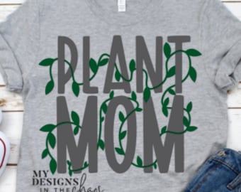 Plant Mom SVG file, Plant SVG eps dxf png, Plant Mom cutting file for silhouette and cricut cutting machines, Plant lover svg file