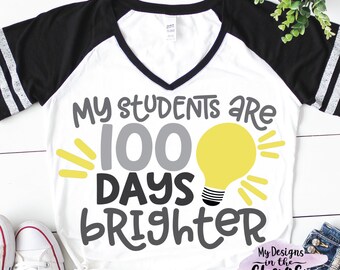 My students are 100 days brighter SVG, teacher 100 days svg cricut and silhouette, 100 days of school svg, One hundred days of school svg