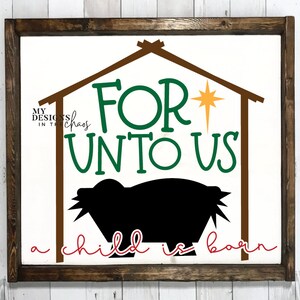 Für Uns ist ein Kind geboren SVG, Krippe SVG für Cricut und Silhouette, WeihnachtsSvg, Jesus SVG für Cricut, religiöse Weihnachtssvg