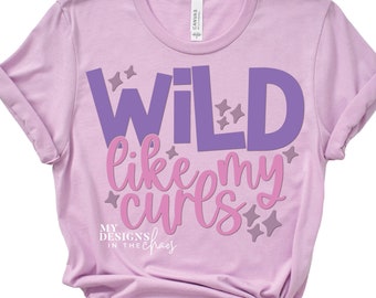 Wild Like My Curls SVG for Cricut and Silhouette, Curly Hair SVG File, Curly Hair PNG, Curly Girl svg file for Cricut, Curly Hair svg design