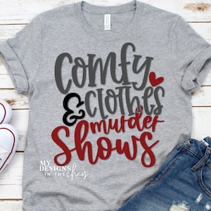 Comfy clothes and murder shows svg, true crime svg file for cricut and silhouette, murder svg, murder shows svg, crime show svg, true crime
