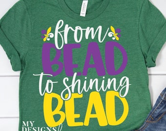 From Bead to Shining Bead SVG, Mardi Gras SVG file for Silhouette and Cricut, Fat Tuesday SVG, Louisiana svg, mardi gras png, svg png dxf