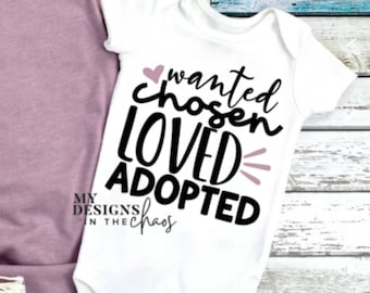 Wanted Chosen Loved Adopted SVG file, Adoption SVG File, Gotcha Day SVG, Adoption T-Shirt Design, svg for silhouette and cricut