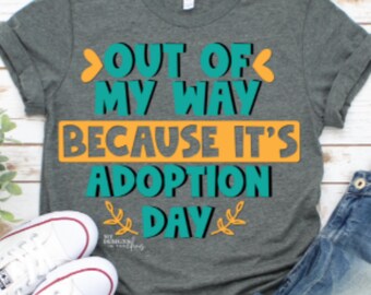Out of my way because it's adoption day SVG for Silhouette and Cricut Adoption SVG File png