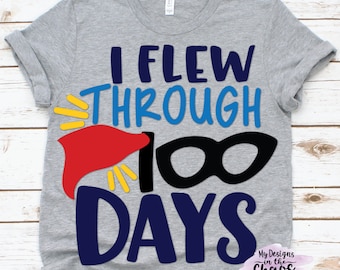 I flew through 100 days SVG, 100 days svg for cricut and silhouette, 100 days of school svg, One hundred days of school svg, super hero svg