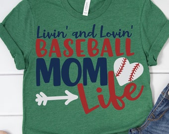 Livin' and Lovin' Baseball Mom Life SVG, Baseball Mom SVG for Silhouette and Cricut, Baseball Shirt, Baseball SVG, Sports Mom svg, Baseball
