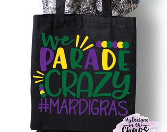 We parade Crazy SVG, Mardi Gras SVG for Silhouette and Cricut, Louisiana SVG, Fat Tuesday svg, Mardi Gras png