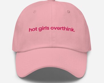 Hot Girls Overthink Hat – Funny Embroidered Baseball Cap, Trendy Cap, Mental Health Humor, Anxiety Gift, Relatable Hat for Her