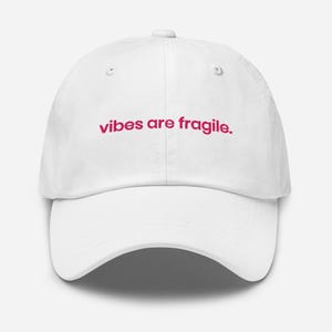 Vibes Are Fragile Hat – Funny Embroidered Dad Cap, Relatable Anxiety Hat, Mental Health Humor, Trendy Baseball Cap, Introvert Gift