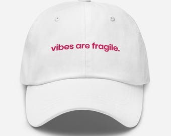 Vibes Are Fragile Hat – Funny Embroidered Dad Cap, Relatable Anxiety Hat, Mental Health Humor, Trendy Baseball Cap, Introvert Gift