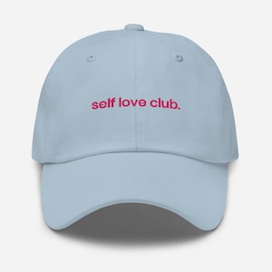 Self Love Club Hat – Embroidered Baseball Cap, Cute Affirmation Dad Hat, Self Care Gift, Positive Mindset Cap, Minimalist Adjustable Hat