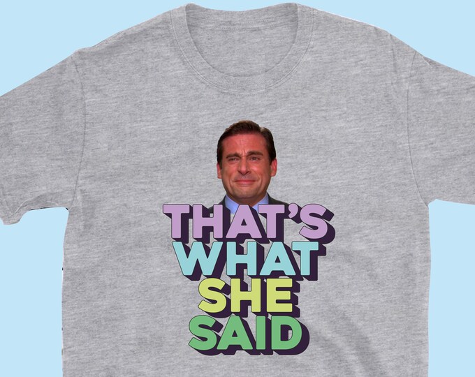 The Office US Michael Scott That's What She Said Funny Unisex T-shirt