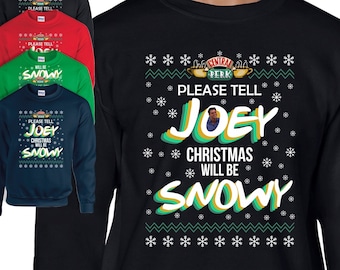 Please tell Joey Christmas will be snowy, Friends TV show inspired jumper