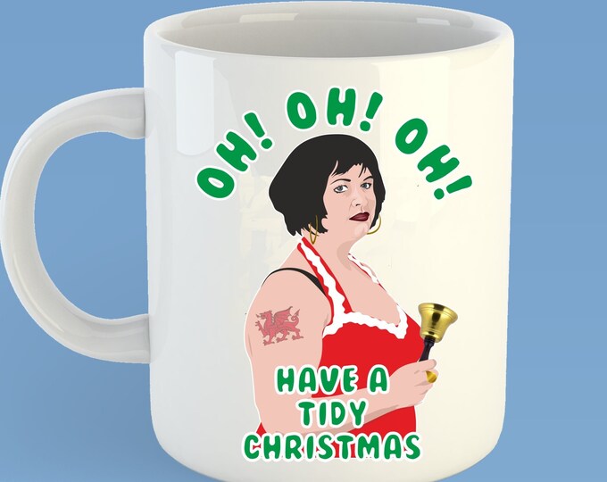 Nessa - Gavin & Stacey oh oh oh have a tidy christmas! - Christmas Mug