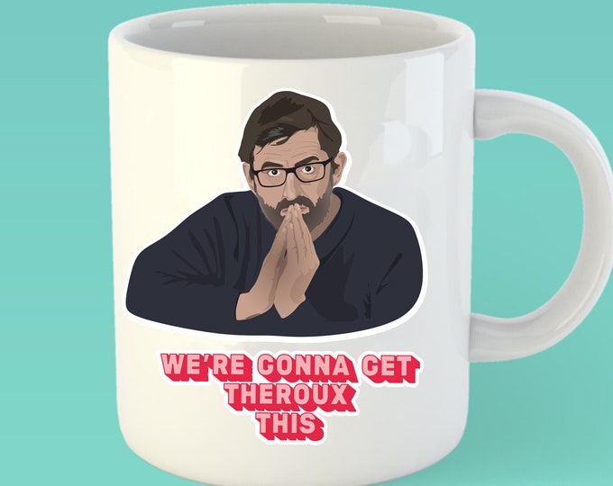 We're Gonna Get Theroux This -  Louis Theroux - Lockdown Mug