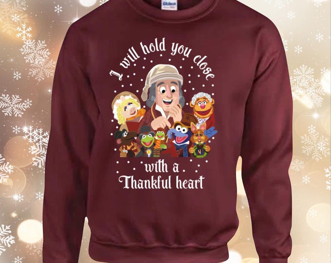 I will hold you close with a thankful heart Inspired By A Muppet's Christmas Carol, Christmas Jumper Childrens and Adults