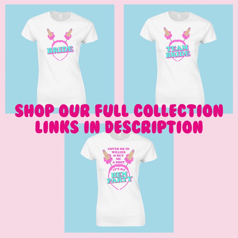 May include: Three white t-shirts with pink and blue text and graphics. The shirts say "Bride", "Team Bride", and "Cover me in willies & buy me a shot. It's my hen party".
