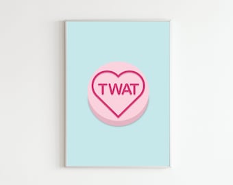 Love Hearts 'Twat' Wall Art Print: Offensive Home Decor