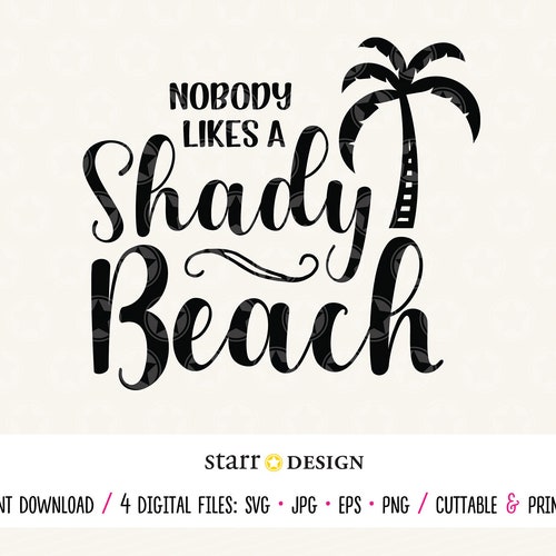 Nobody Likes A Shady Beach Beach Svg Digital File SVG Jpg | Etsy